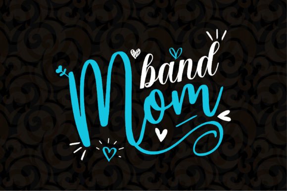 Band Mom Mother Day Svg Design Graphics and T-Shirt Designs