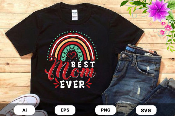 Best Mom Ever T-shirt Design Vector