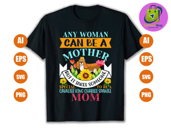 Cavalier King Charles Spaniel Mom Graphics and T-Shirt Designs