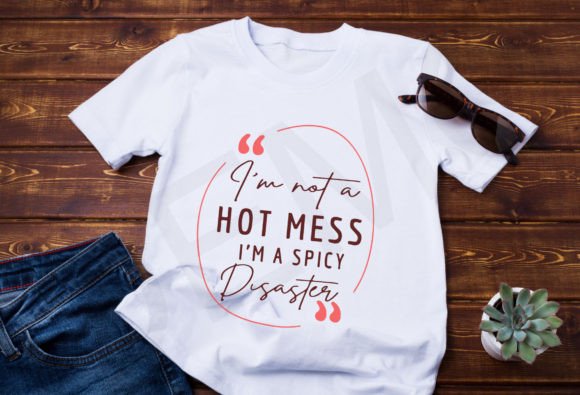 Girl Funny Saying Svg, I’m Not a Hot Mes Graphics and T-Shirt Designs