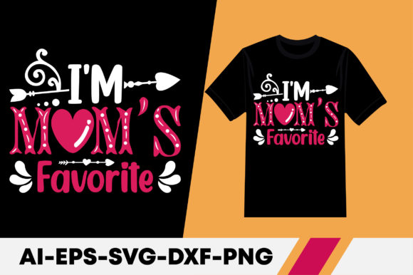 I m Mom s Favorite Graphics and T-Shirt Designs