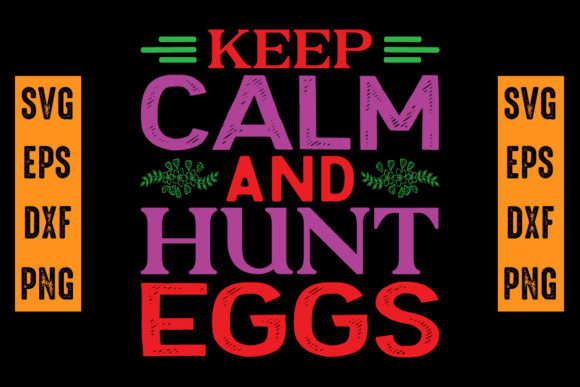 Keep Calm and Hunt Eggs Svg T Shirt Review
