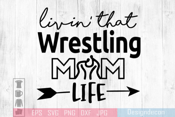 Living That Wrestling Mom Life SVG Graphics and Print Templates