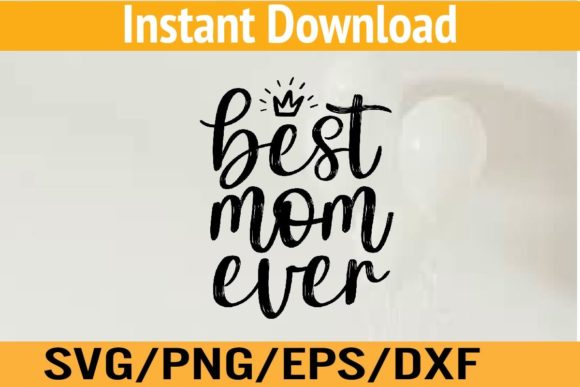 Mom Best SVG, PNG EPS DXF Graphics