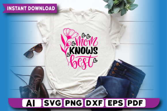 Mom Knows Best T Shirt Design Graphics and Print Templates Review