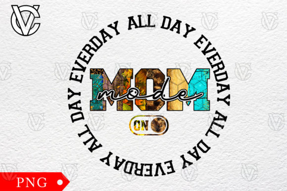 Mom Mode All Day Everyday Western Png Graphics and Print Templates