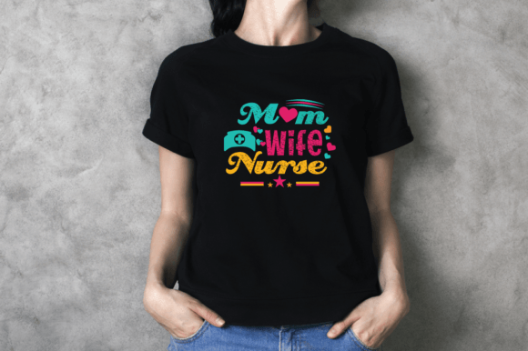 Mom Wife Nurse SVG DESIGN Graphics and T-Shirt Designs