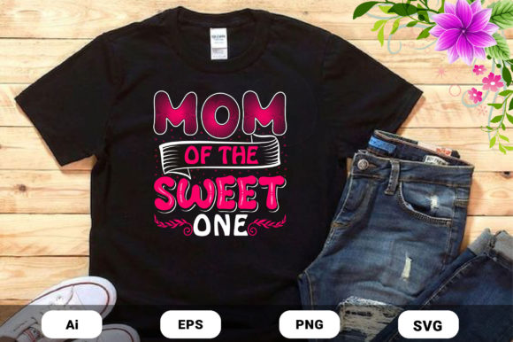 Mothers Day Mom Sweet One T-shirt Design Graphics and Print Templates
