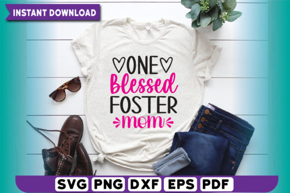 One Blessed Foster Mom T Shirt Design Graphics and T-Shirt Designs