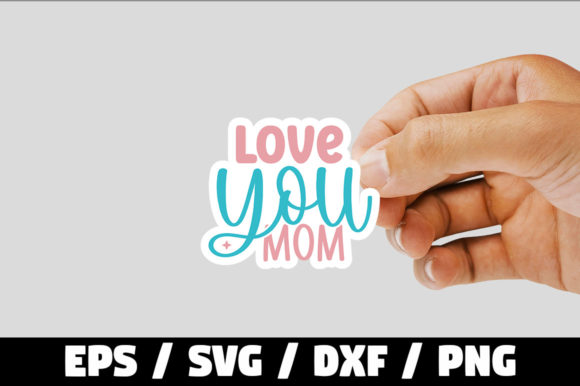 R0001-03-04 Love You Mom Graphics and Print Templates Review