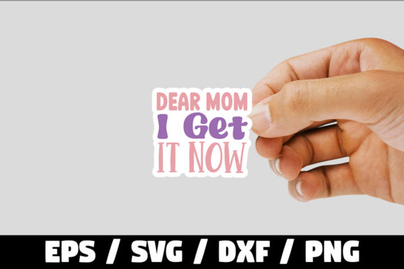 R0001-03-06 Dear Mom, I Get It Now Graphics and Print Templates Review