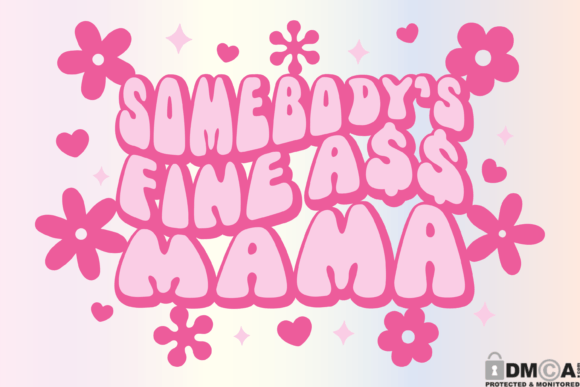Somebody s Fine Ass Mama, Funny SVG PNG Graphics and Print Templates Review