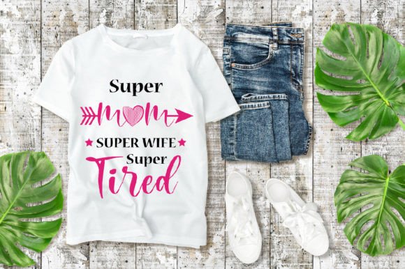 Super Mom Super Wife SVG Design Graphics and T-Shirt Designs