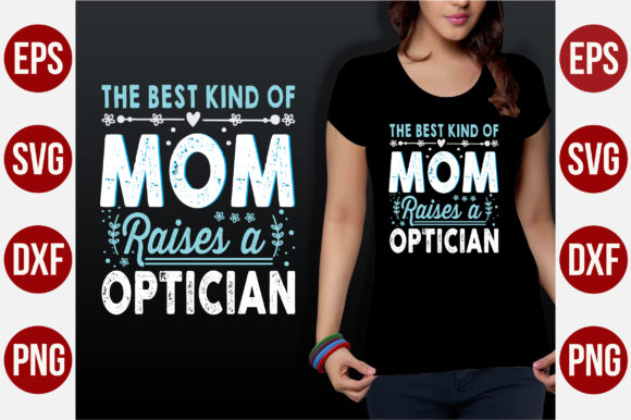 The Best Kind of Mom Raises a OPTICIAN