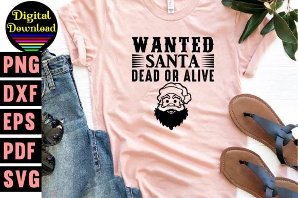 Wanted Santa Dead or Alive Svg Designs Review